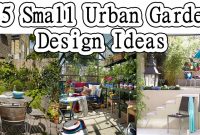 55 Small Urban Garden Design Ideas for dimensions 1280 X 720