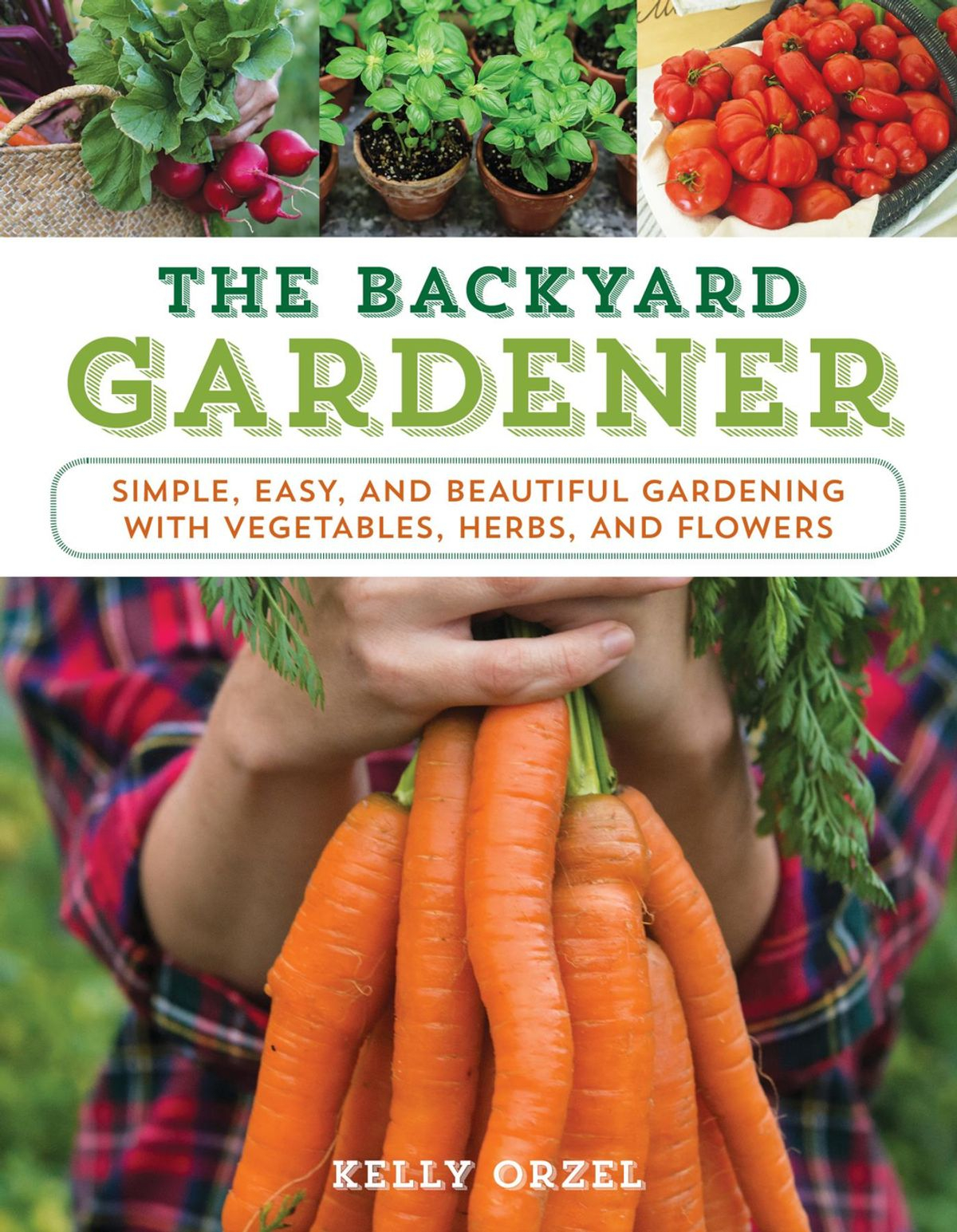 The Backyard Gardener Ebook Kelly Orzel Rakuten Kobo throughout sizing 932 X 1200