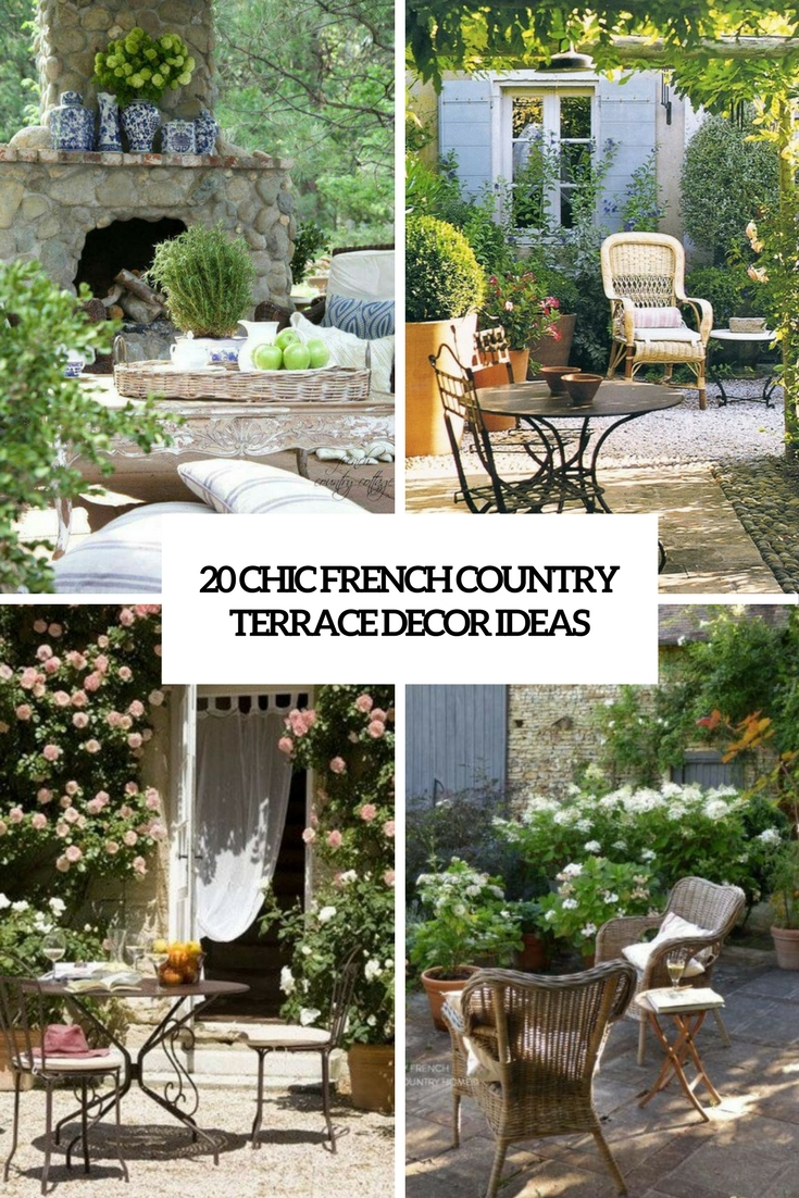 20 Chic French Country Terrace Dcor Ideas Shelterness in dimensions 735 X 1102