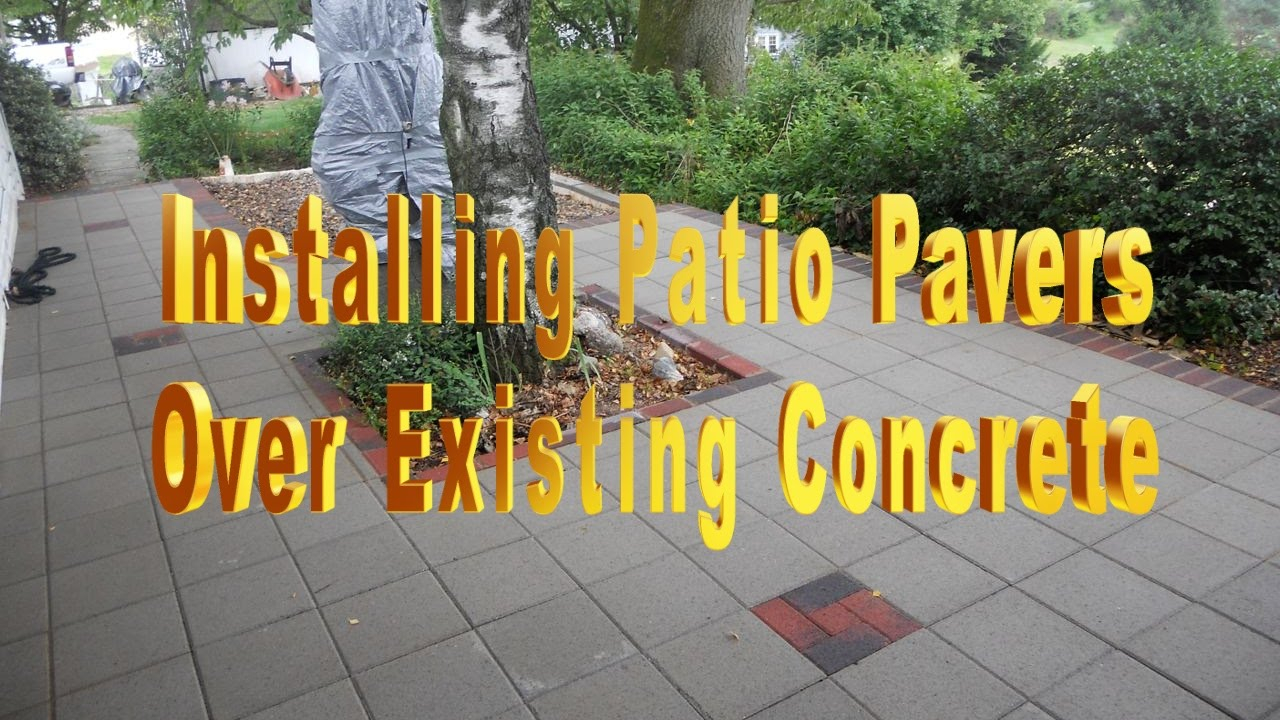 Installing Patio Pavers Over Existing Concrete in size 1280 X 720